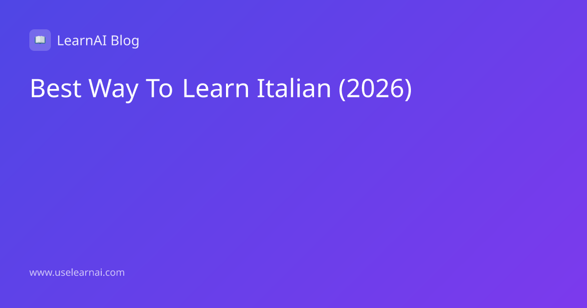 Best Way to Learn Italian in 2026 — 6 Methods Ranked for English Speakers